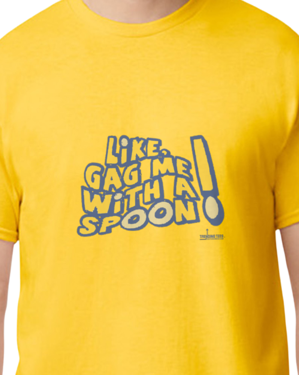 Trending Tees-Gag Me With A Spoon