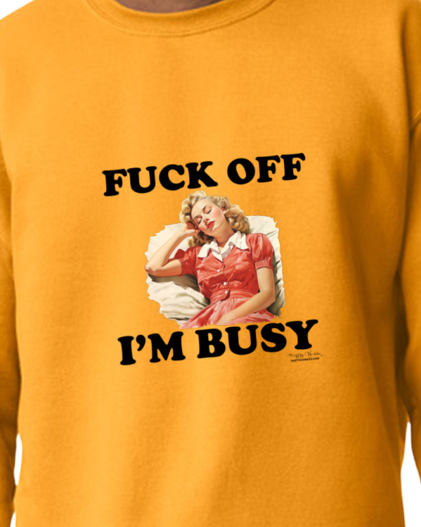 Trendy Threads-Sweatshirt I'm Busy