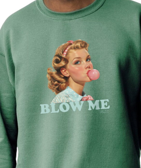 Trending Threads-Sweatshirt Blow Me