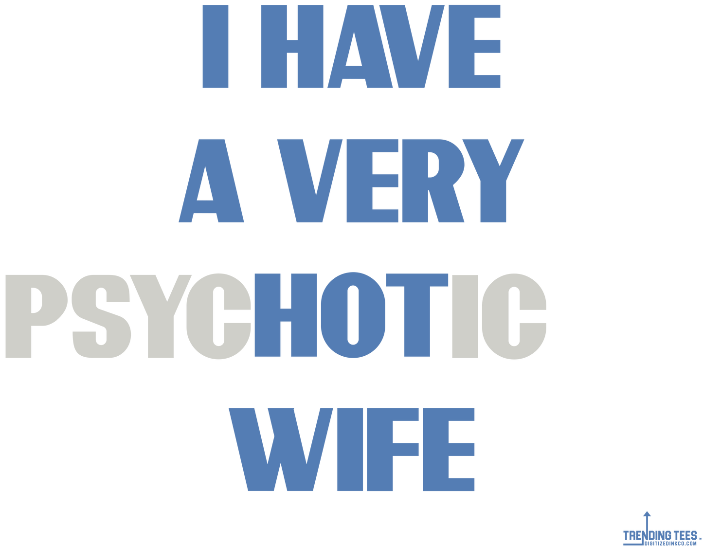 Trending Tees-Psyc(hot)ic Wife
