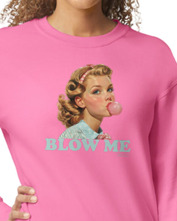 Trending Threads-Sweatshirt Blow Me