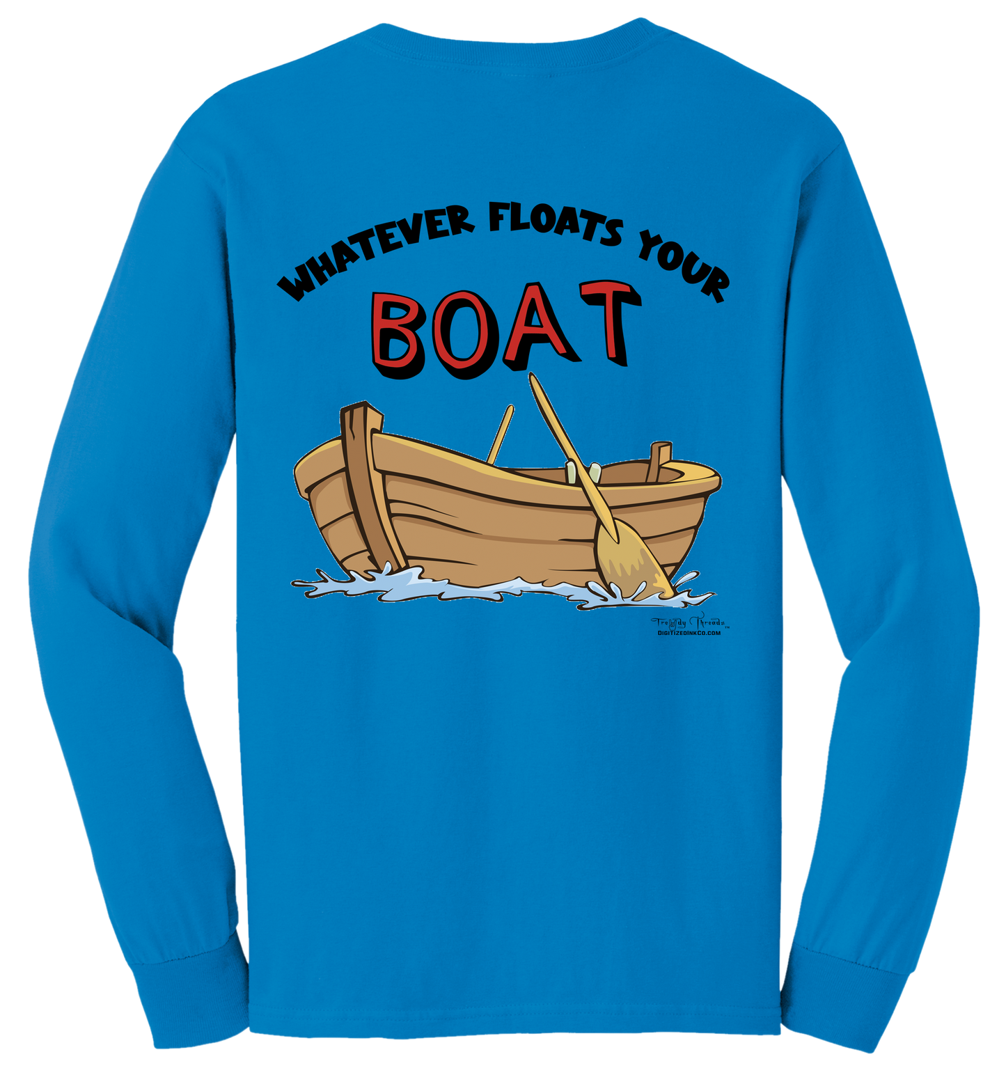 Trendy Threads Long Sleeved Tee Shirt-Whatever Floats Your Boat