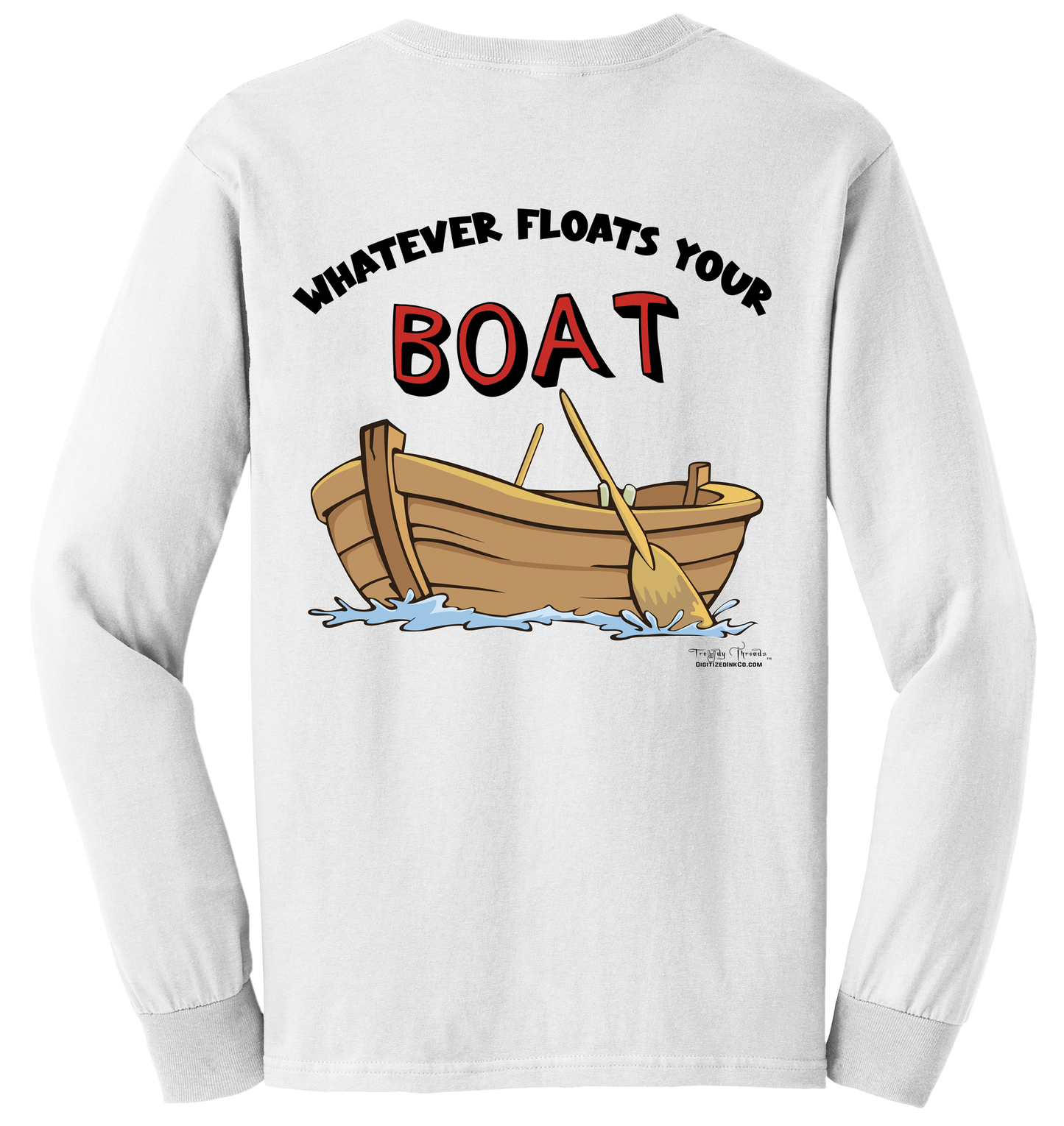 Trendy Threads Long Sleeved Tee Shirt-Whatever Floats Your Boat