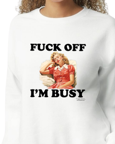 Trendy Threads-Sweatshirt I'm Busy