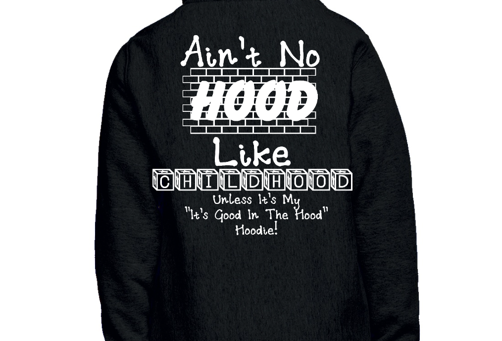 Good In The Hood-Ain't No Hood Like Childhood