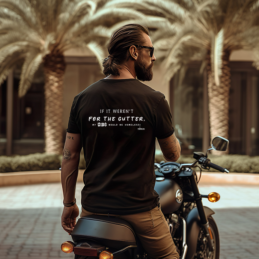 Trending Tees-If It Weren't For The Gutter...