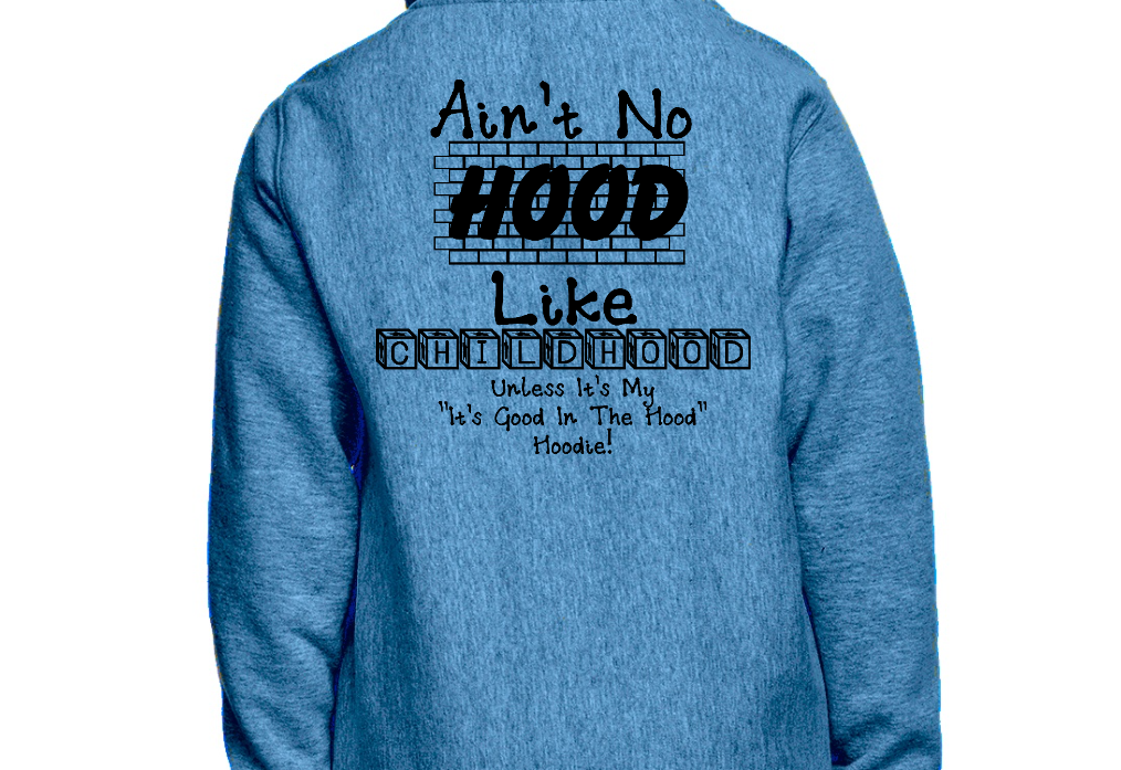Good In The Hood-Ain't No Hood Like Childhood
