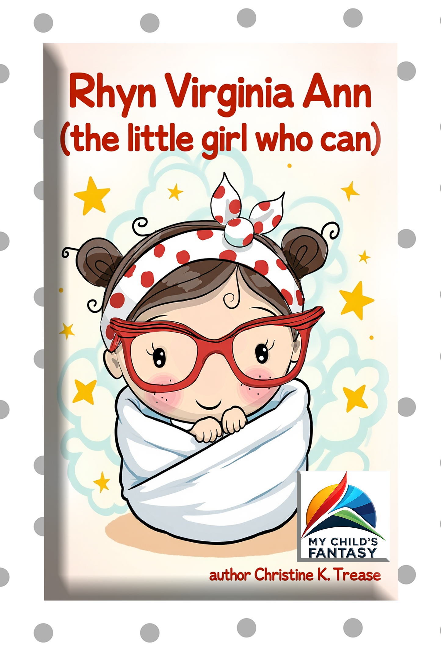 Book-My Child's Fantasy-Rhyn Virginia Ann (The Little Girl Who Can)