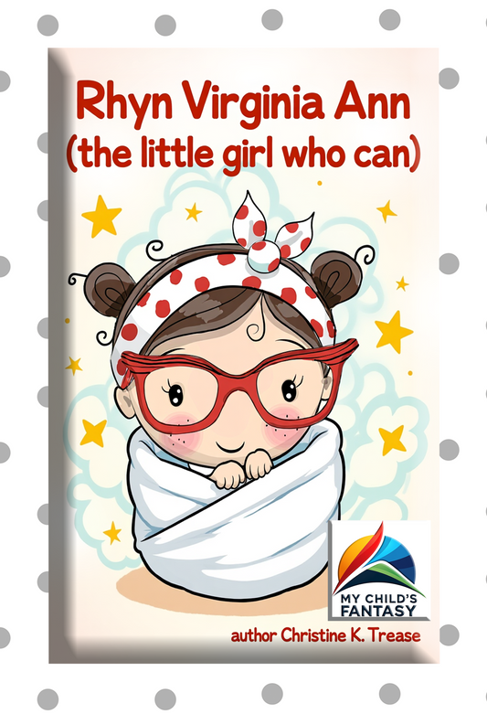 Book-My Child's Fantasy-Rhyn Virginia Ann (The Little Girl Who Can)