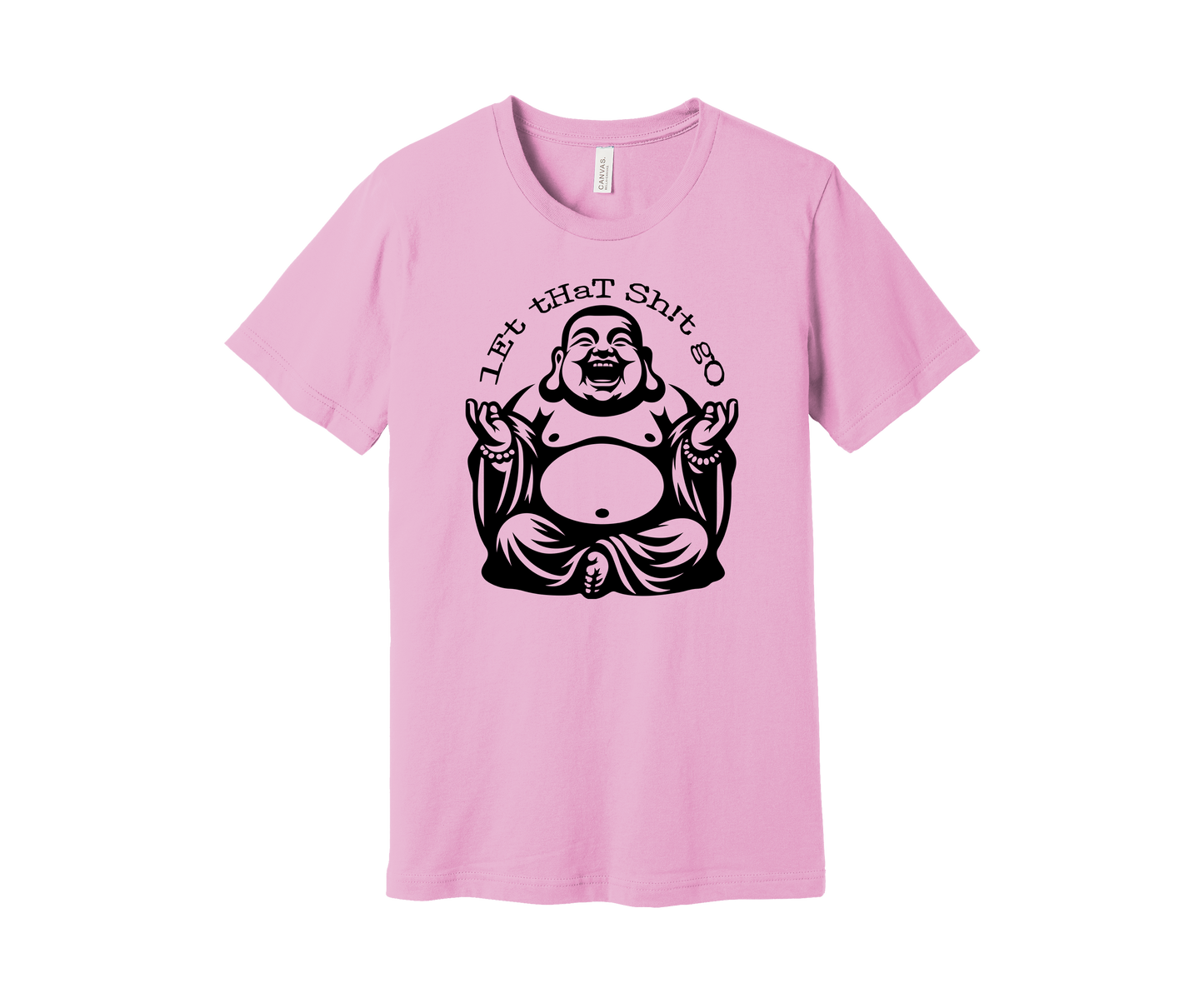 3001CVC-V Adult Tee Shirt Let That Shit Go Happy Buddha