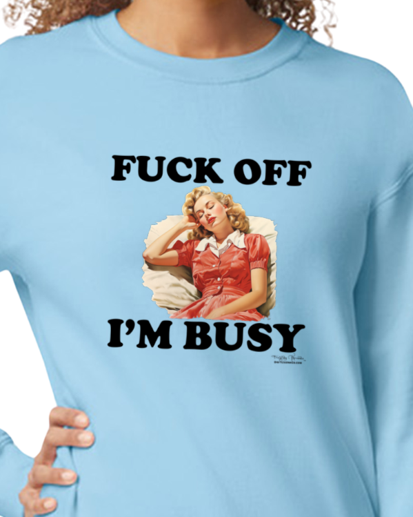 Trendy Threads-Sweatshirt I'm Busy