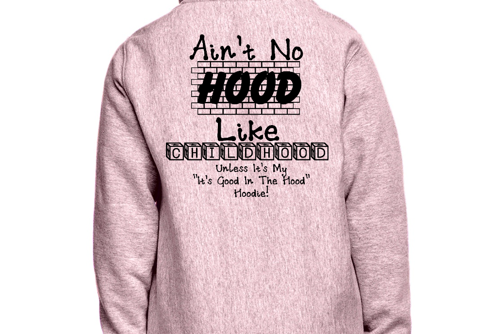 Good In The Hood-Ain't No Hood Like Childhood