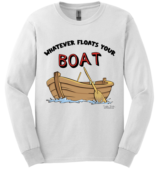 Trendy Threads Long Sleeved Tee Shirt-Whatever Floats Your Boat