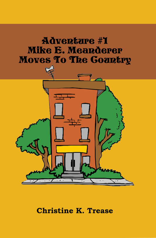 Book Children's-Adventure #1 Mike E. Meanderer Moves To The Country